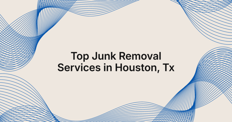 Top Junk Removal Services in Houston, TX for 2025