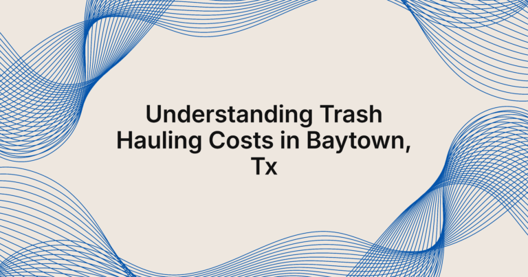 trash hauling costs in Baytown, TX